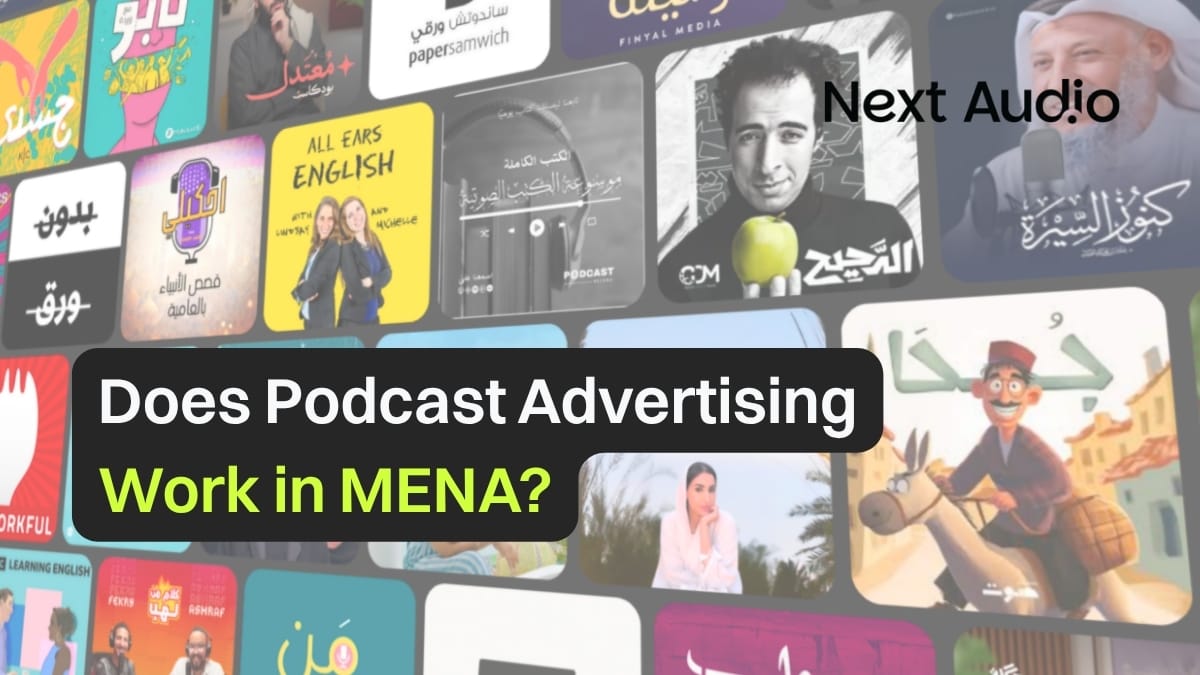 Does Podcast Advertising Work in MENA?