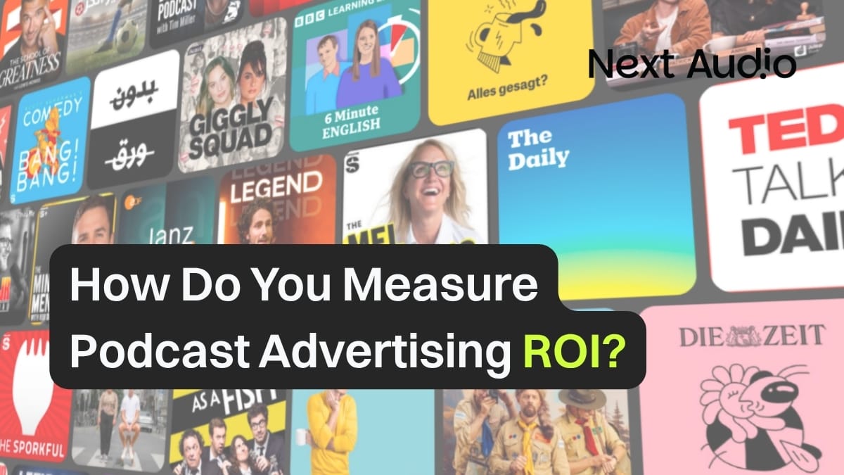 How Do You Measure Podcast Advertising ROI?