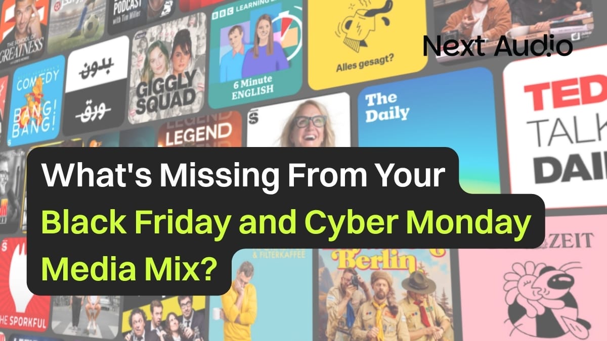 What's Missing From Your Black Friday and Cyber Monday Media Mix?