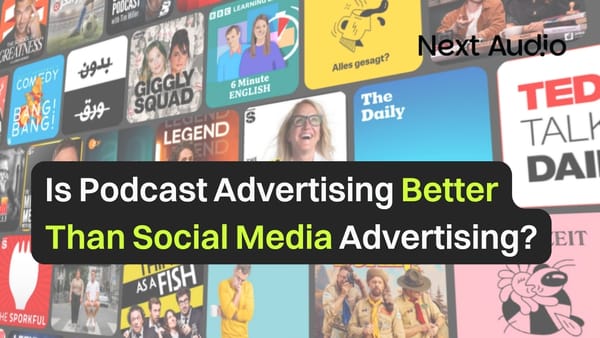 Is Podcast Advertising Better Than Social Media Advertising?