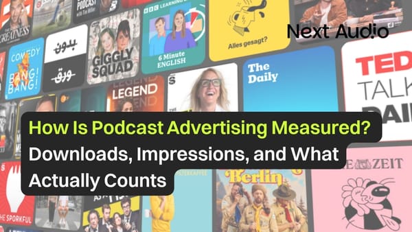 How Is Podcast Advertising Measured? Downloads, Impressions, and What Actually Counts
